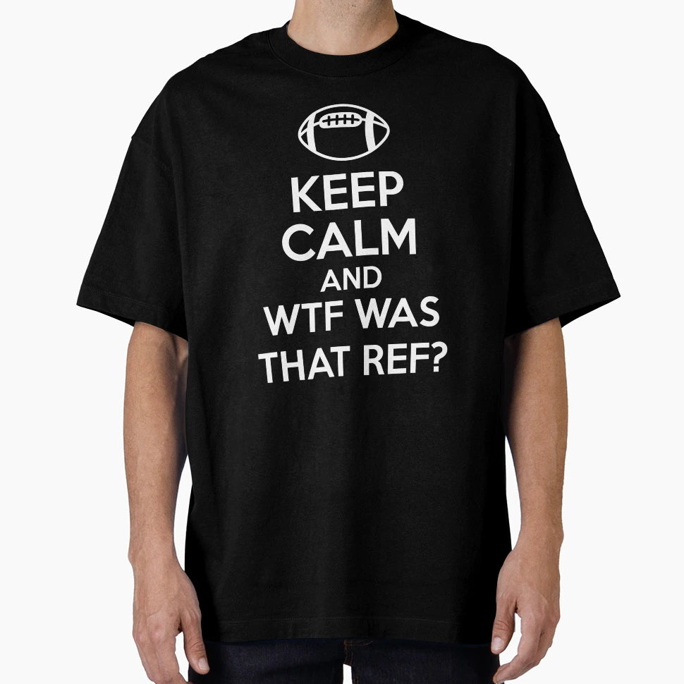 Funny Game Day Football Keep Calm T-Shirt - Aesthetic Graphic for Adults - T-Shirt, Sweatshirt, Hoodie