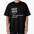 Cheer Coach Like Normal Coach But T-Shirt - Fun Novelty Design Unisex - T-Shirt, Sweatshirt, Hoodie