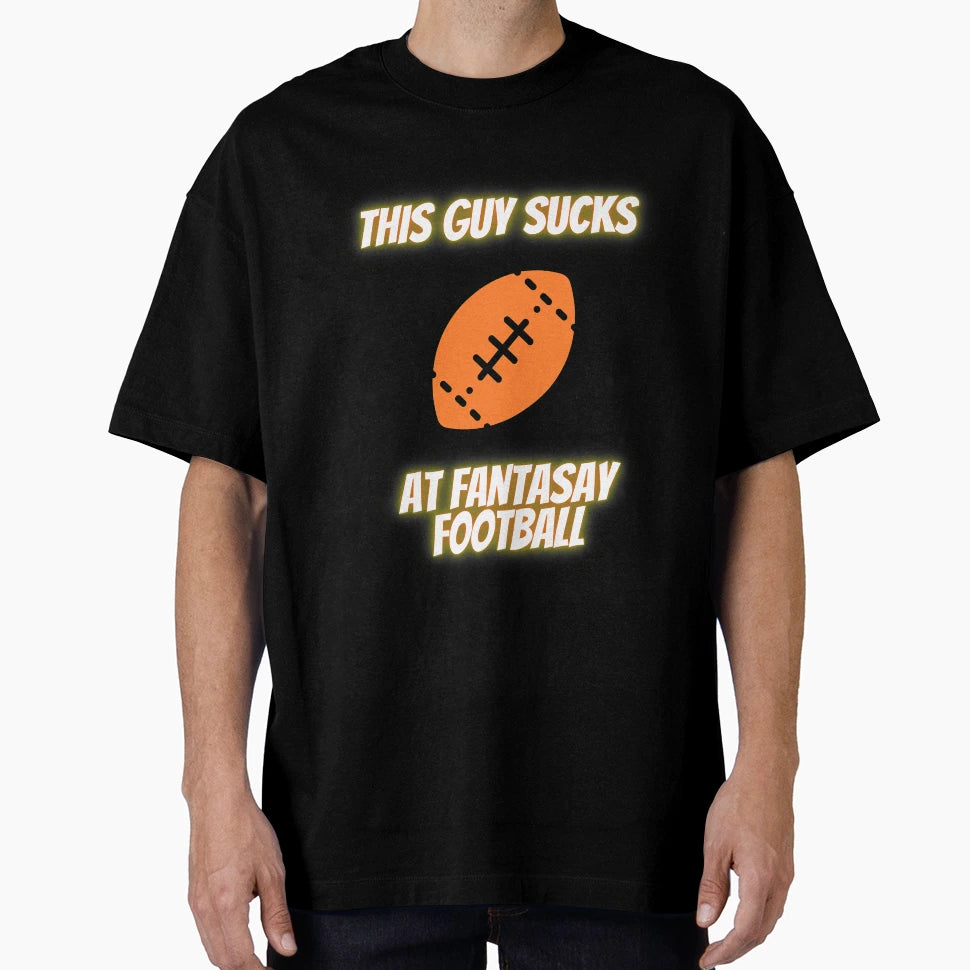 This Guy Sucks Fantasy Football T-Shirt - Aesthetic Graphic Unisex - T-Shirt, Sweatshirt, Hoodie
