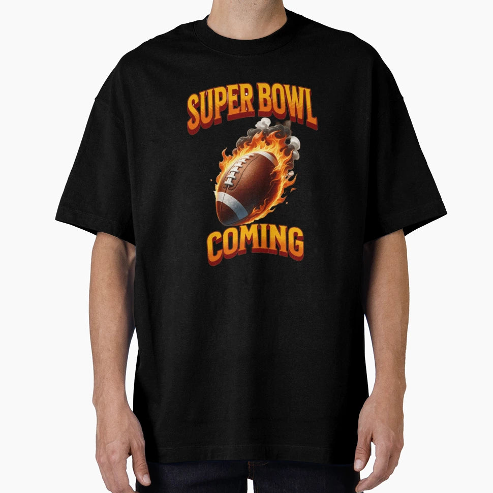 Super Bowl Coming T-Shirt - Trendy Graphic Unisex - T-Shirt, Sweatshirt, Hoodie