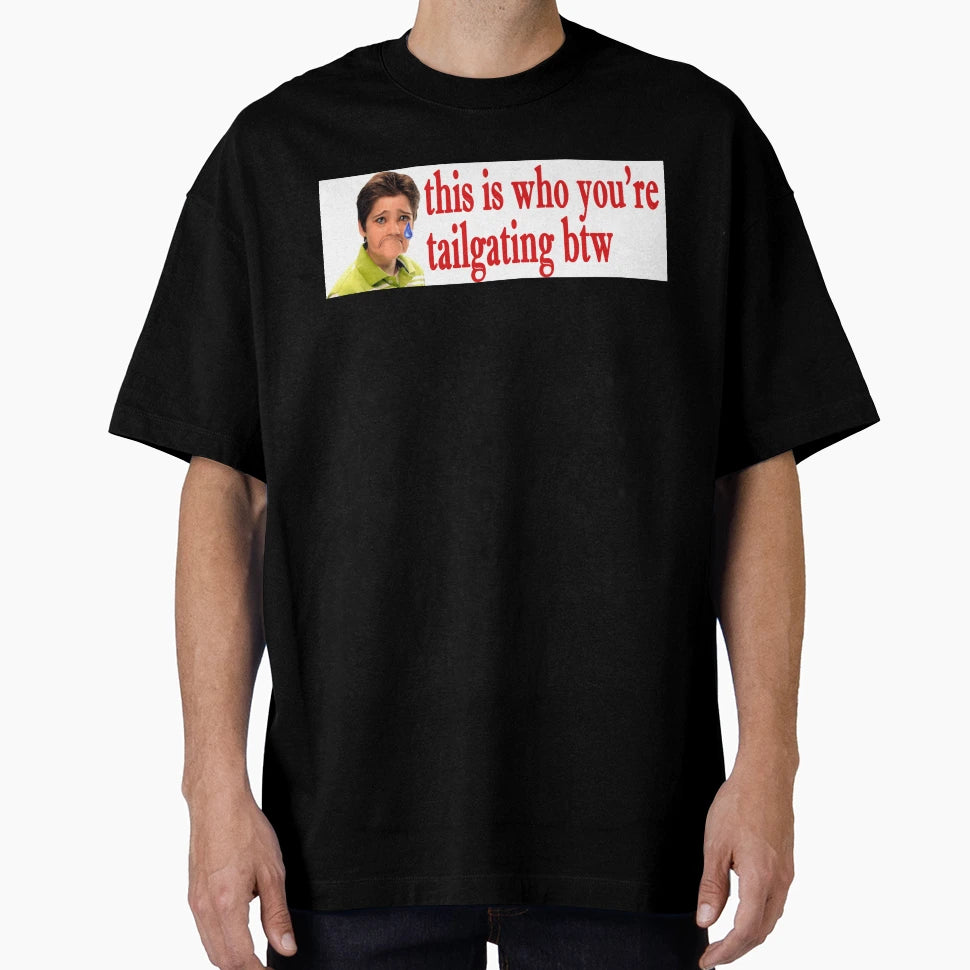 This Is Who Youre Tailgating T-Shirt - Fun Novelty Design for Adults - T-Shirt, Sweatshirt, Hoodie