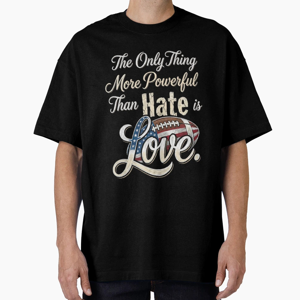 Only Thing More Powerful Than Hate T-Shirt - Minimalist Print for Adults - T-Shirt, Sweatshirt, Hoodie