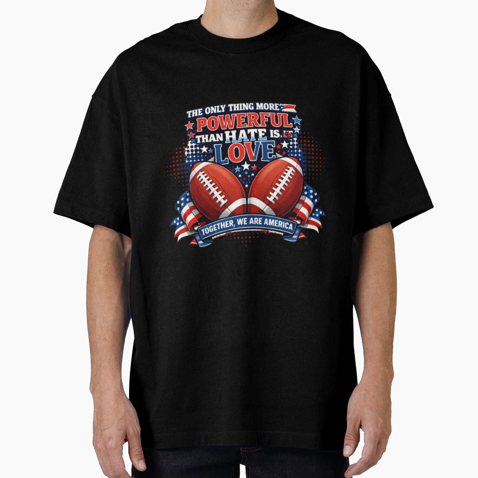 Only Thing More Powerful Than Hate Is Love T-Shirt - Unique Graphic Unisex - T-Shirt, Sweatshirt, Hoodie