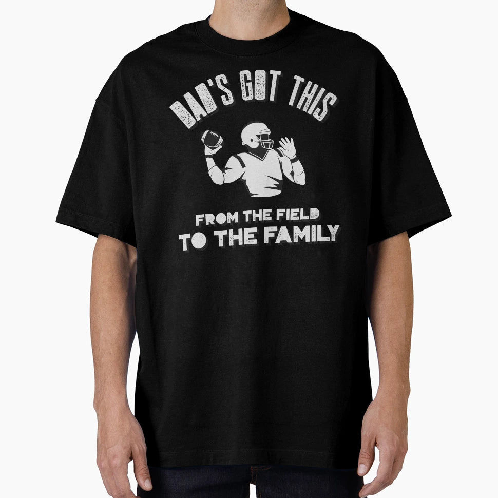 Dads Got This From Field To Family T-Shirt - Streetwear Style Men Women - T-Shirt, Sweatshirt, Hoodie