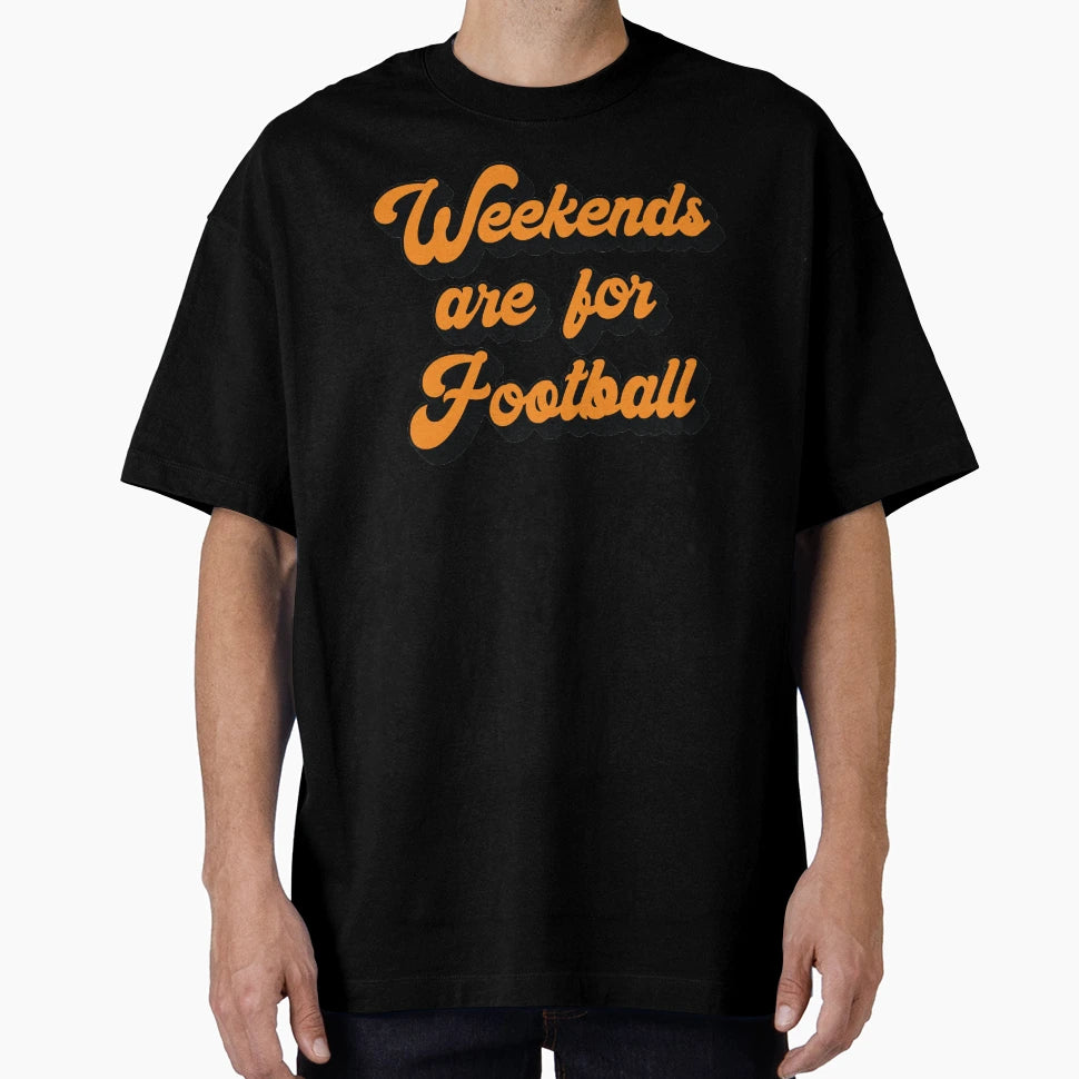 Weekends Are Football T-Shirt - Novelty Apparel Men Women - T-Shirt, Sweatshirt, Hoodie