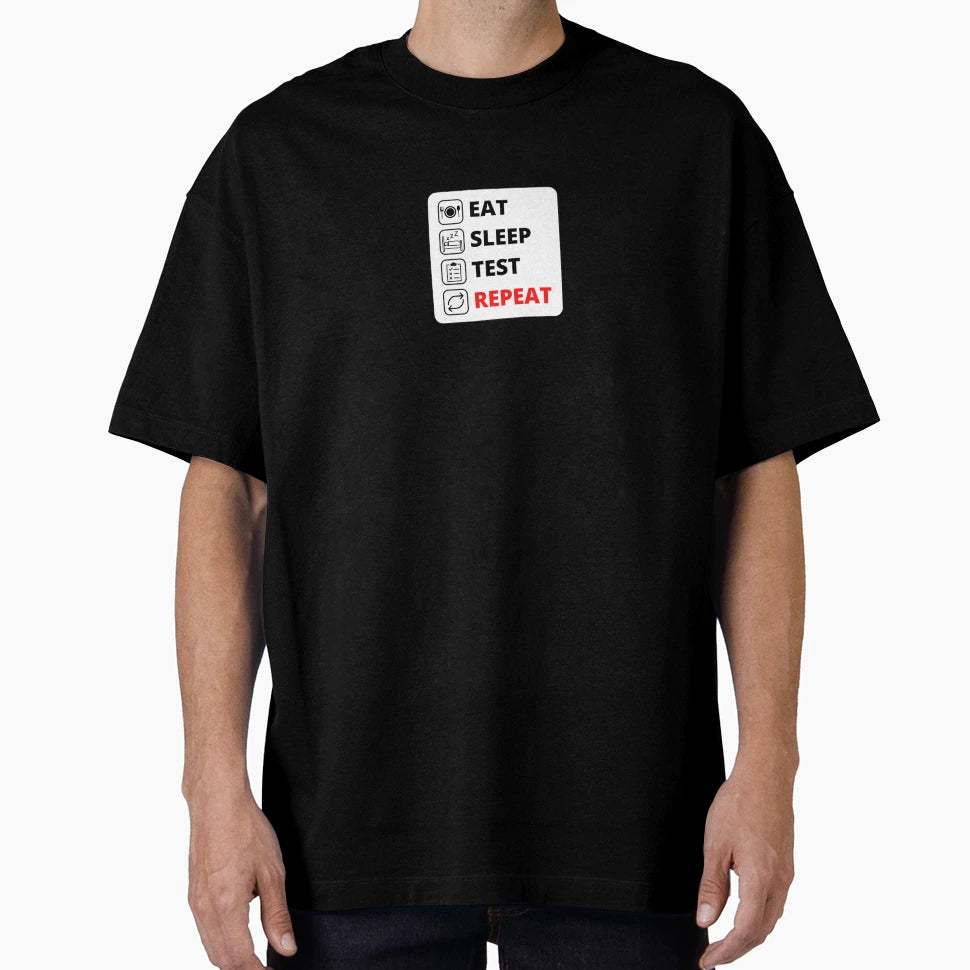 Eat Sleep Test Repeat Life Qa T-Shirt - Fun Novelty Design Men Women - T-Shirt, Sweatshirt, Hoodie