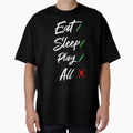 Eat Sleep Play All Funny T-Shirt - Casual Everyday Wear Men Women - T-Shirt, Sweatshirt, Hoodie