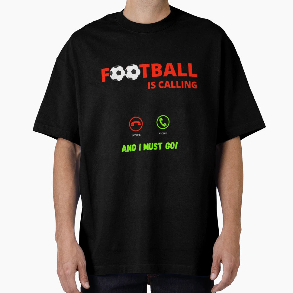 Football Calling T-Shirt - Fun Novelty Design Men Women - T-Shirt, Sweatshirt, Hoodie