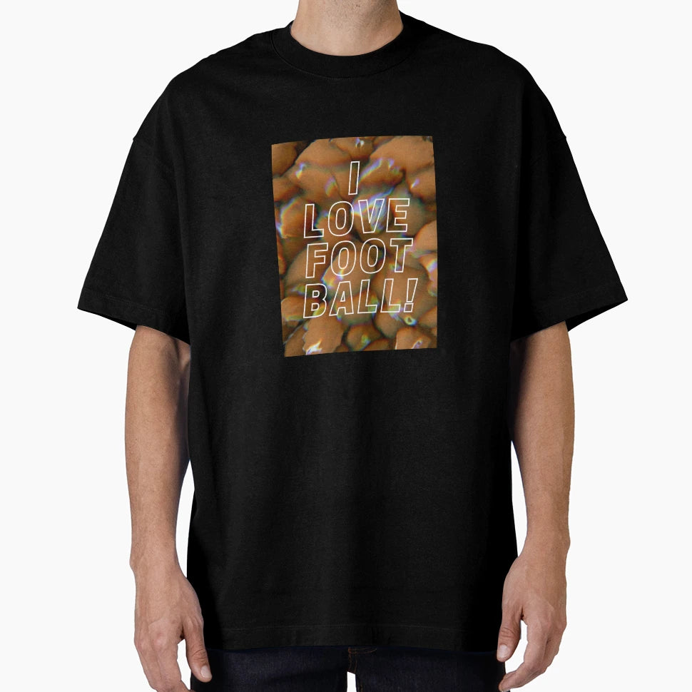 I Love Football T-Shirt - Casual Everyday Wear for Adults - T-Shirt, Sweatshirt, Hoodie