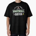 Im Just Here Football And Beer Funny T-Shirt - Graphic Print Men Women - T-Shirt, Sweatshirt, Hoodie