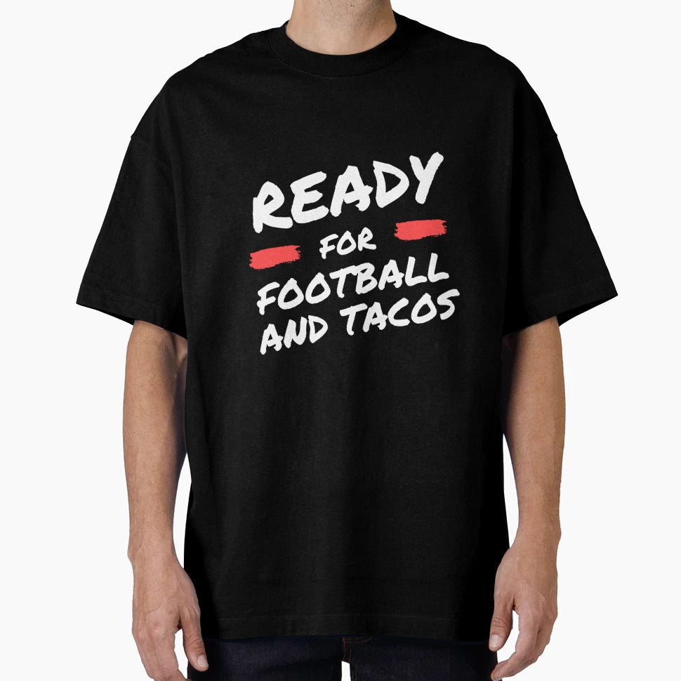 Football And Tacos Ready Football And T-Shirt - Minimalist Print Unisex - T-Shirt, Sweatshirt, Hoodie