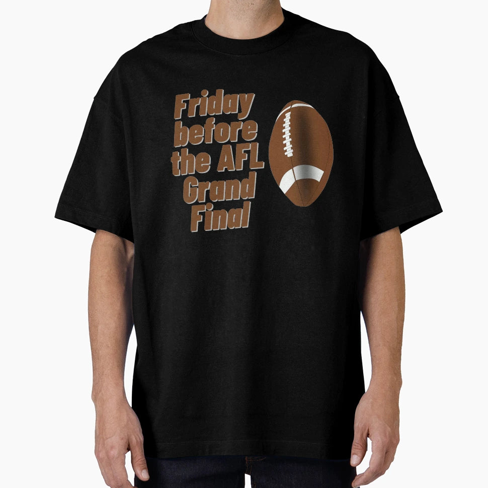 Friday Before Afl Grand Final T-Shirt - Trendy Graphic for Adults - T-Shirt, Sweatshirt, Hoodie