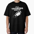 Its Touchdown Kinda Day American T-Shirt - Fun Novelty Design Unisex - T-Shirt, Sweatshirt, Hoodie