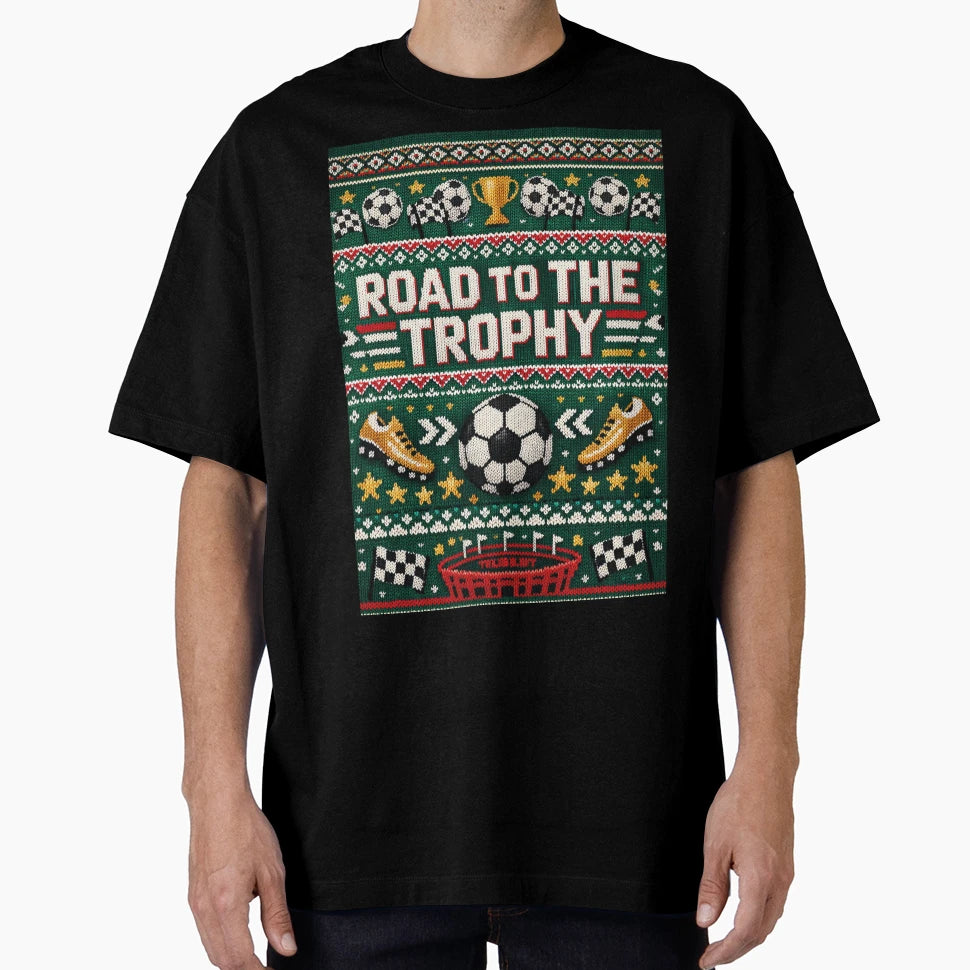 Road To Trophy Football T-Shirt - Fun Novelty Design Men Women - T-Shirt, Sweatshirt, Hoodie
