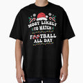 Most Likely To Watch Football All T-Shirt - Aesthetic Graphic for Adults - T-Shirt, Sweatshirt, Hoodie