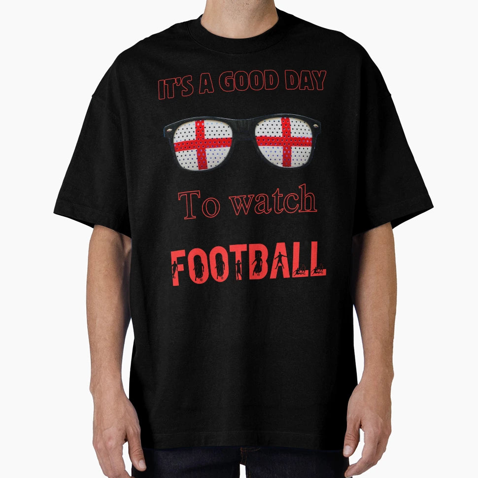 Its Good Day To Watch Football Support T-Shirt - Novelty Apparel Men Women - T-Shirt, Sweatshirt, Hoodie