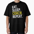 Eat Sleep Coach Repeat T-Shirt - Trendy Graphic Unisex - T-Shirt, Sweatshirt, Hoodie