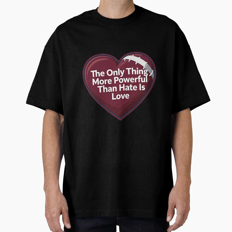 Only Thing More Powerful Than Hate Is T-Shirt - Trendy Graphic Men Women - T-Shirt, Sweatshirt, Hoodie