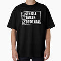 Single Taken Football Black T-Shirt - Aesthetic Graphic Unisex - T-Shirt, Sweatshirt, Hoodie