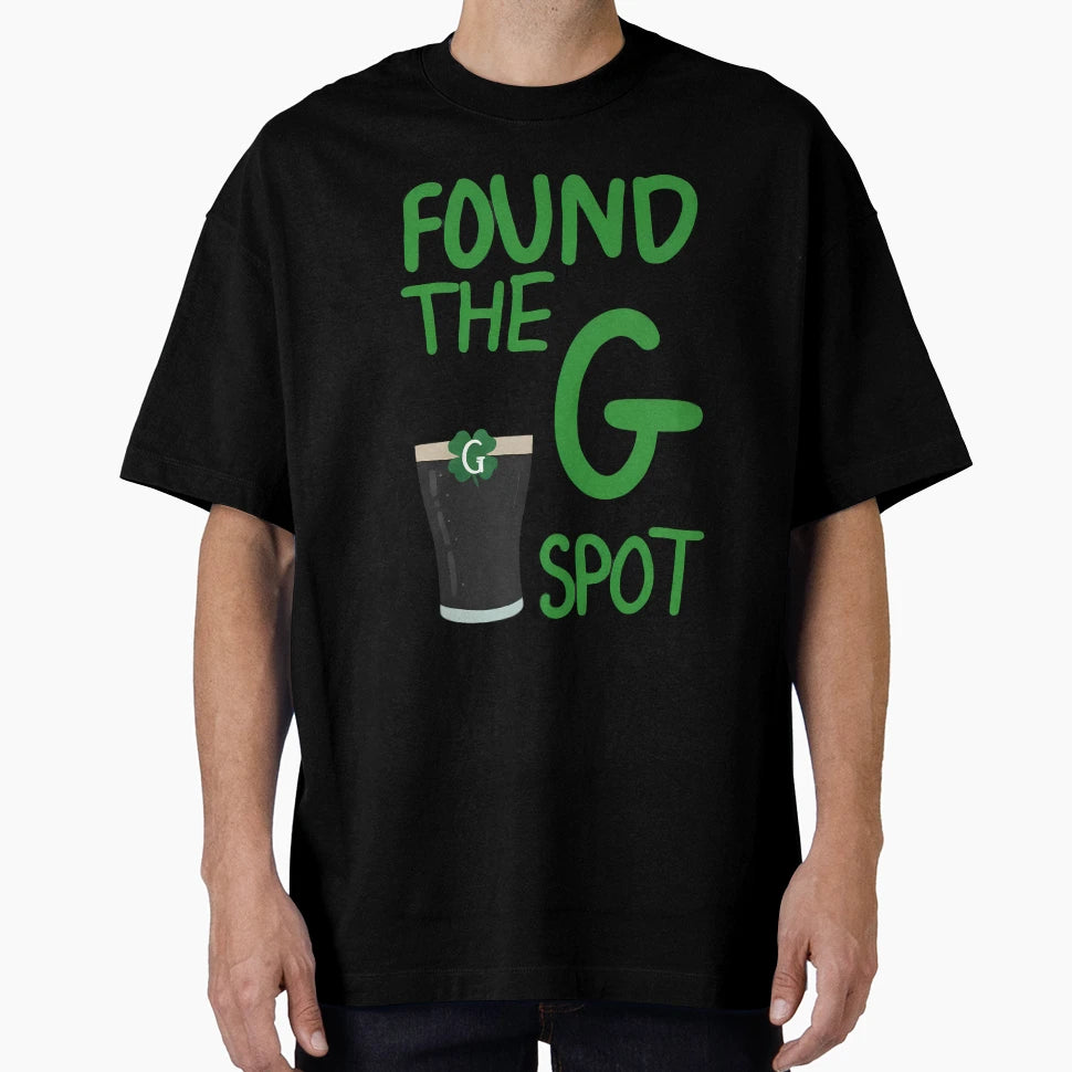 Found G Spot Funny St Patricks Day T-Shirt - Streetwear Style Men Women - T-Shirt, Sweatshirt, Hoodie