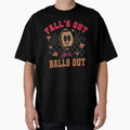 Football Falls Out Balls Out T-Shirt - Streetwear Style Unisex - T-Shirt, Sweatshirt, Hoodie