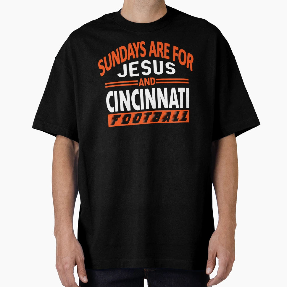 Cincinnati Football Fan Sundays Are T-Shirt - Streetwear Style Unisex - T-Shirt, Sweatshirt, Hoodie