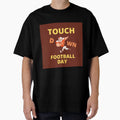 Touch Down Football Day T-Shirt - Streetwear Style for Adults - T-Shirt, Sweatshirt, Hoodie