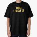 Mom I Frew Up Funny Helmet T-Shirt - Minimalist Print Unisex - T-Shirt, Sweatshirt, Hoodie