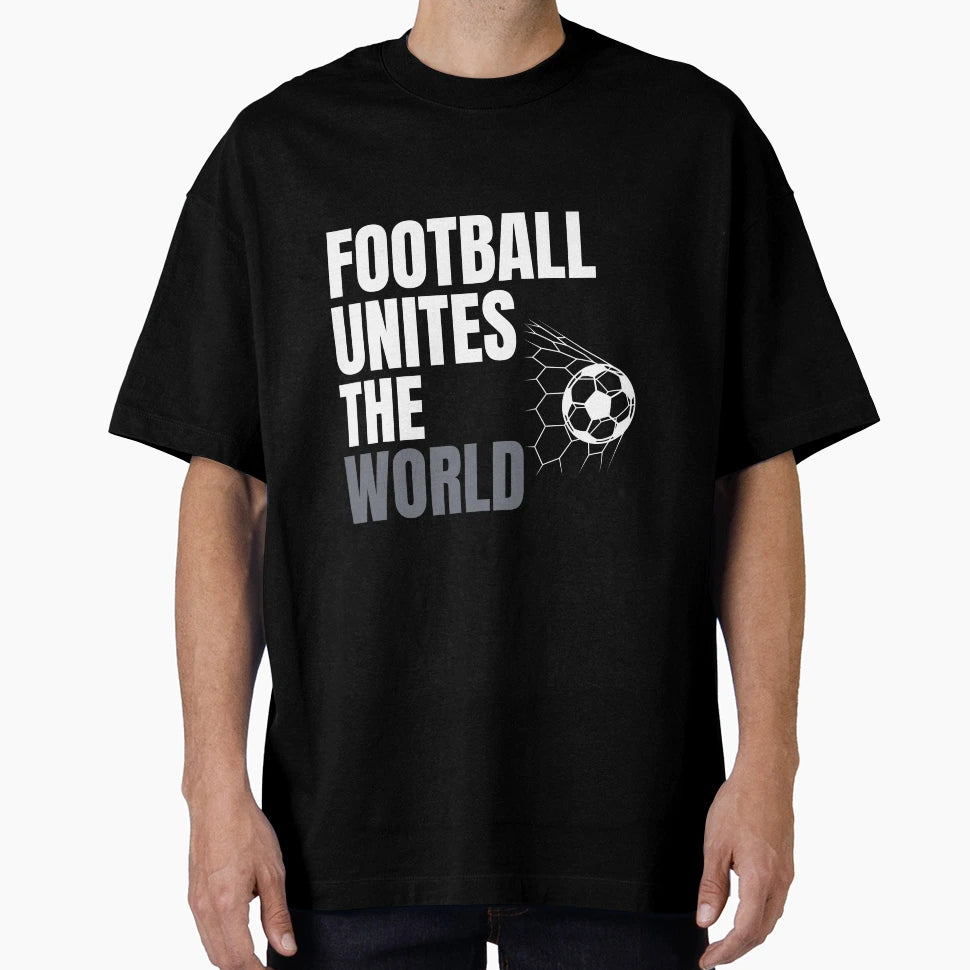 Football Unites World T-Shirt - Novelty Apparel for Adults - T-Shirt, Sweatshirt, Hoodie
