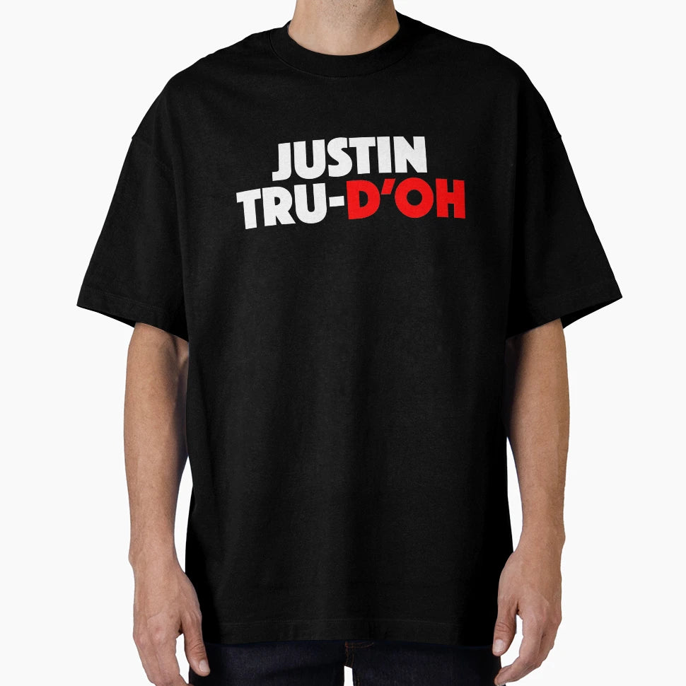Justin Tru Doh T-Shirt - Fun Novelty Design Unisex - T-Shirt, Sweatshirt, Hoodie