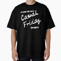 Funny Casual Friday T-Shirt - Trendy Graphic for Adults - T-Shirt, Sweatshirt, Hoodie