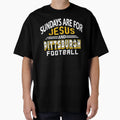 Sundays Are Jesus And Pittsburgh T-Shirt - Casual Everyday Wear for Adults - T-Shirt, Sweatshirt, Hoodie