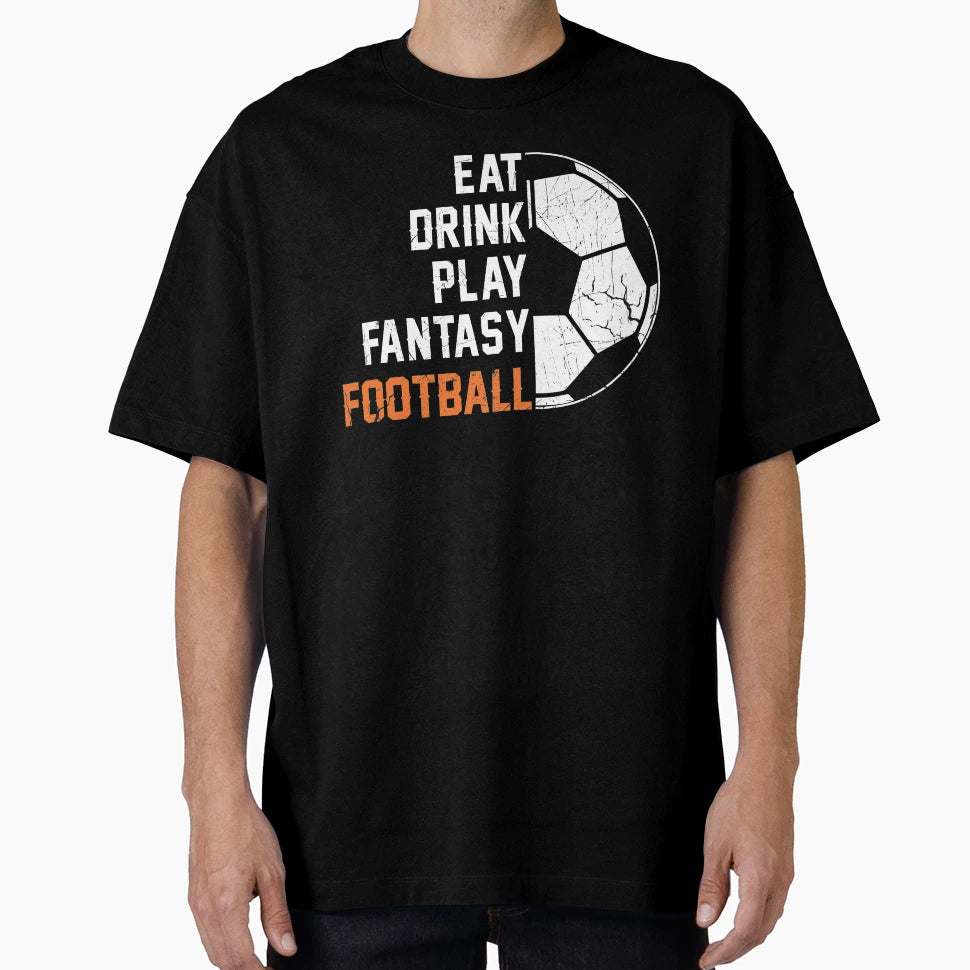 Eat Drink Play Fantasy Football T-Shirt - Aesthetic Graphic for Adults - T-Shirt, Sweatshirt, Hoodie