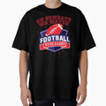 American Football Fans T-Shirt - Fun Novelty Design for Adults - T-Shirt, Sweatshirt, Hoodie