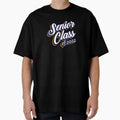 Senior Class 2022 T-Shirt - Casual Everyday Wear Men Women - T-Shirt, Sweatshirt, Hoodie