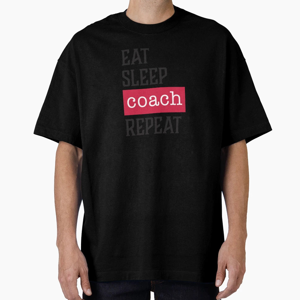 Eat Sleep Coach Repeat Funny Coach Gifts T-Shirt - Graphic Print for Adults - T-Shirt, Sweatshirt, Hoodie