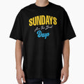 Sundays Are Best Days T-Shirt - Trendy Graphic Men Women - T-Shirt, Sweatshirt, Hoodie