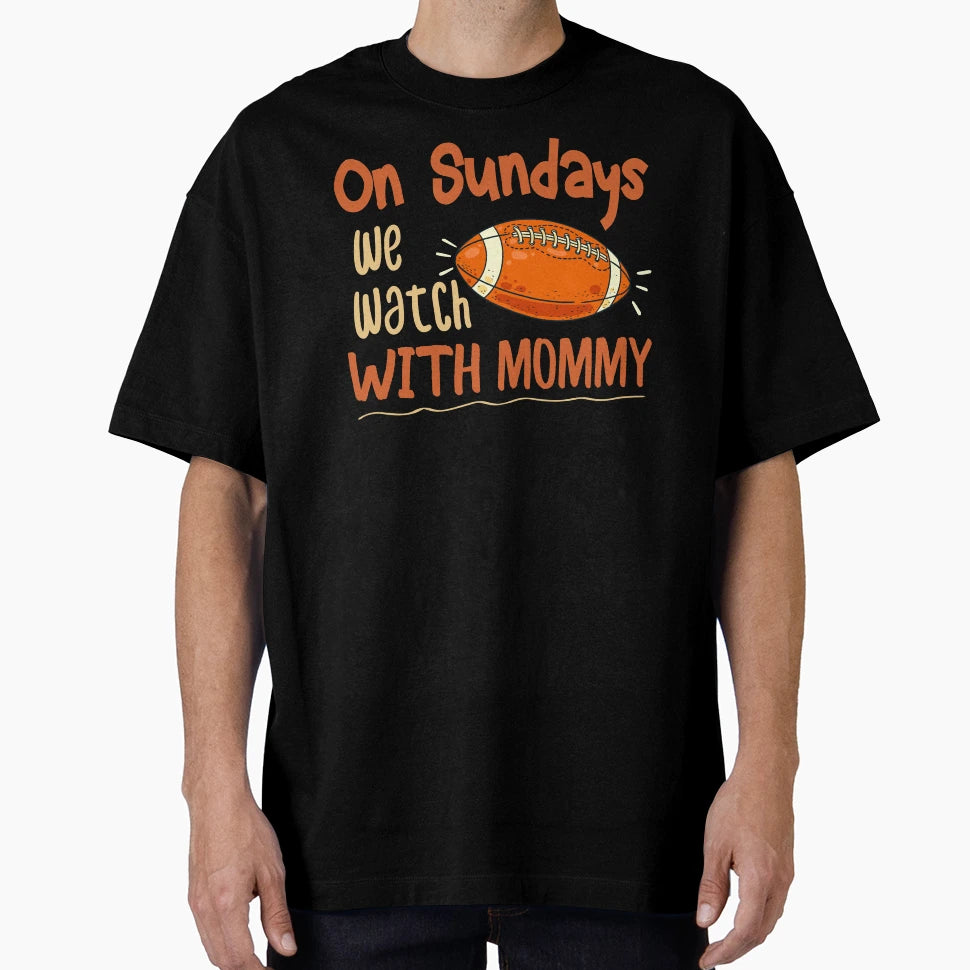 Sundays We Watch Mommy Funny Family T-Shirt - Minimalist Print Men Women - T-Shirt, Sweatshirt, Hoodie