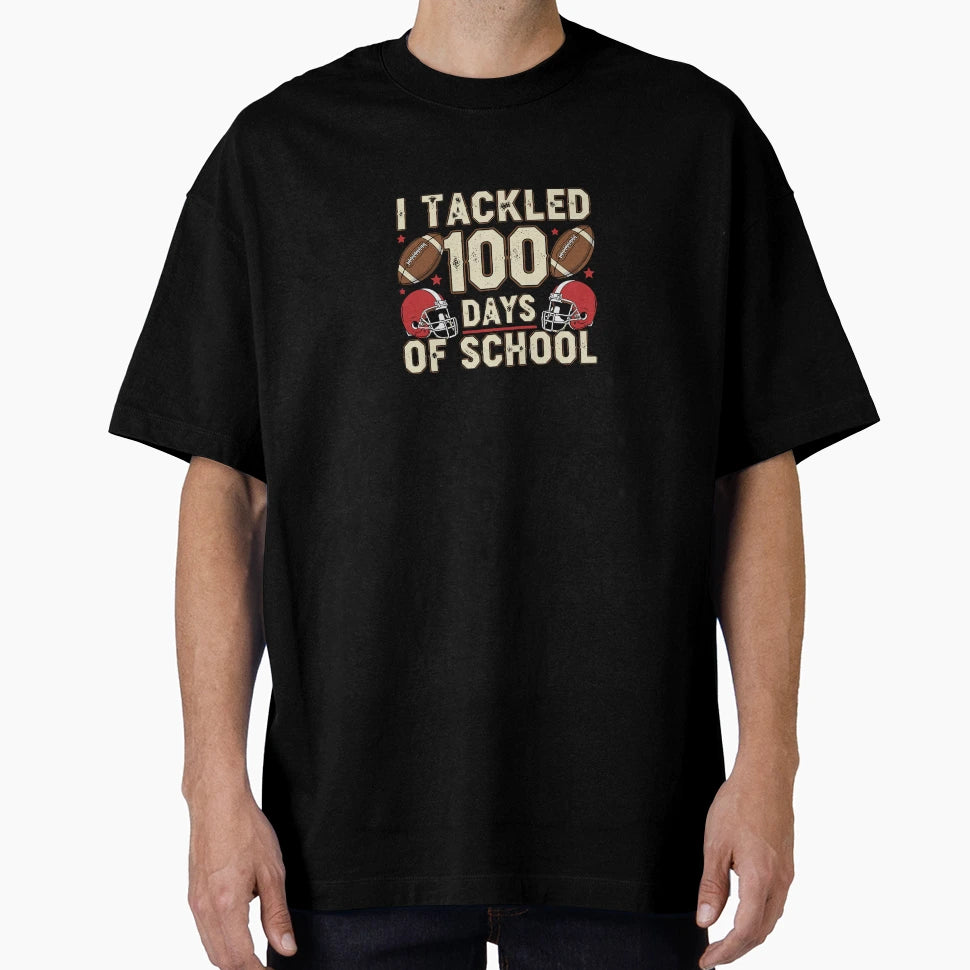 I Tackled 100 Days School Football Player T-Shirt - Graphic Print Unisex - T-Shirt, Sweatshirt, Hoodie