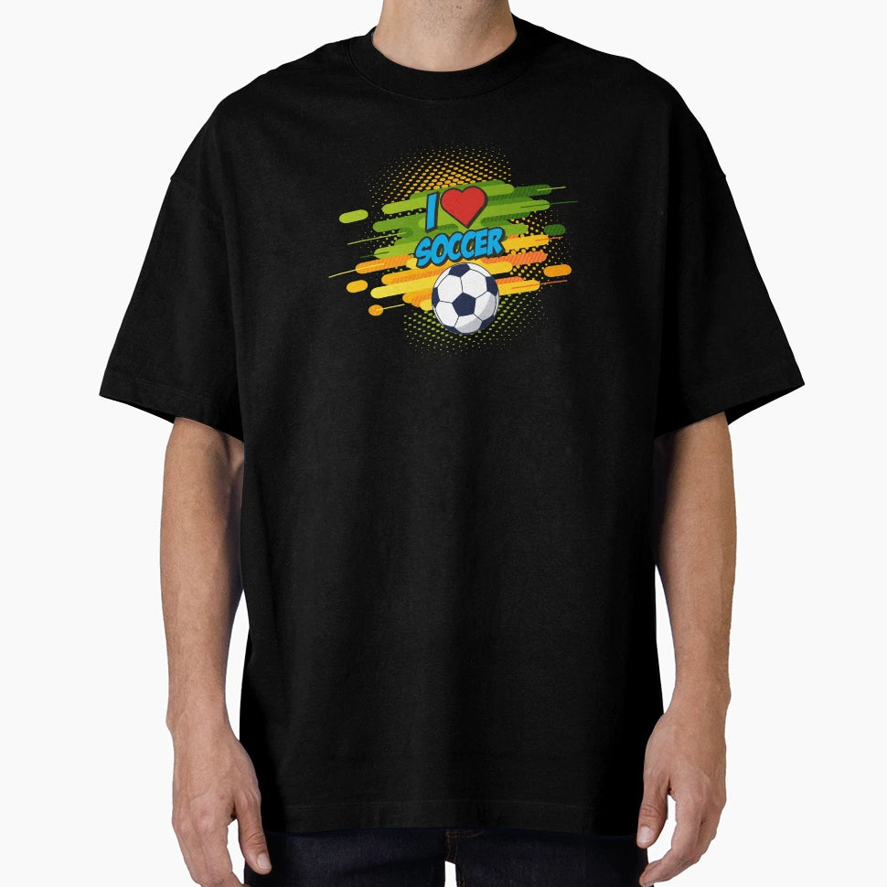 Funny I Love Soccer Gift T-Shirt - Custom Art Print Men Women - T-Shirt, Sweatshirt, Hoodie