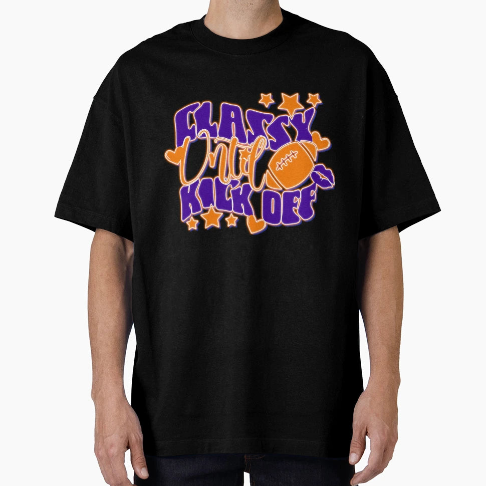Classy Until Kickoff Football T-Shirt - Graphic Print Unisex - T-Shirt, Sweatshirt, Hoodie