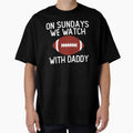 Sundays We Watch Daddy Funny Family T-Shirt - Aesthetic Graphic Unisex - T-Shirt, Sweatshirt, Hoodie