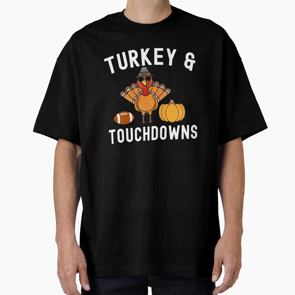 Turkey Touchdowns Thanksgiving Turkey Day T-Shirt - Unique Graphic Unisex - T-Shirt, Sweatshirt, Hoodie