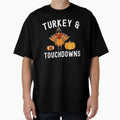Turkey Touchdowns Thanksgiving Turkey Day T-Shirt - Unique Graphic Unisex - T-Shirt, Sweatshirt, Hoodie