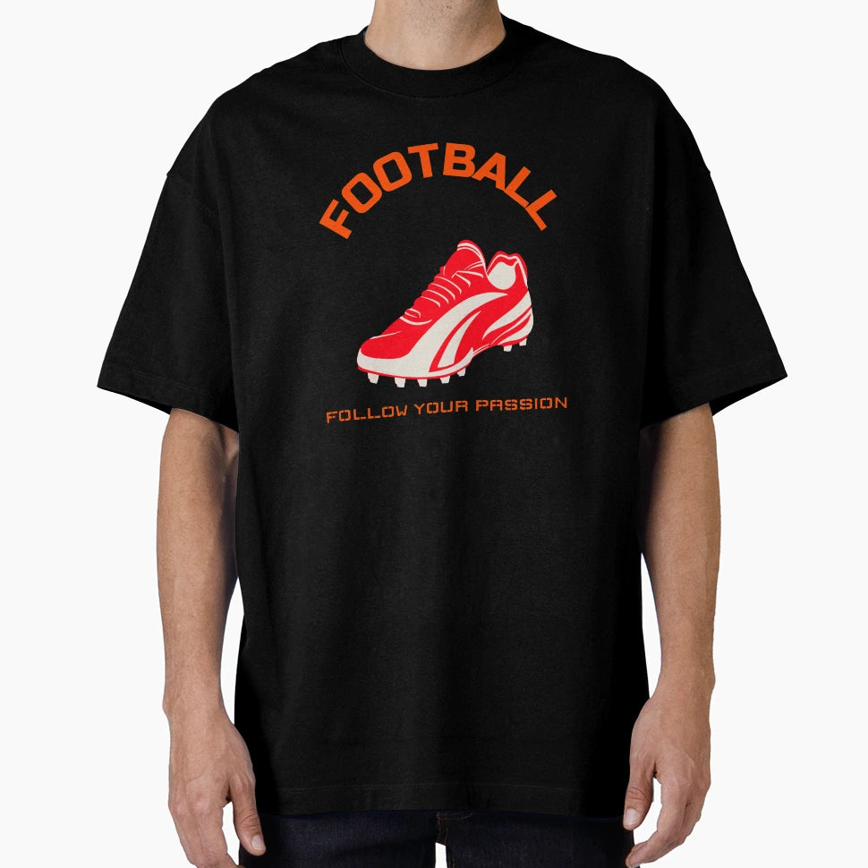 Football Follow Your Passion T-Shirt - Novelty Apparel Men Women - T-Shirt, Sweatshirt, Hoodie