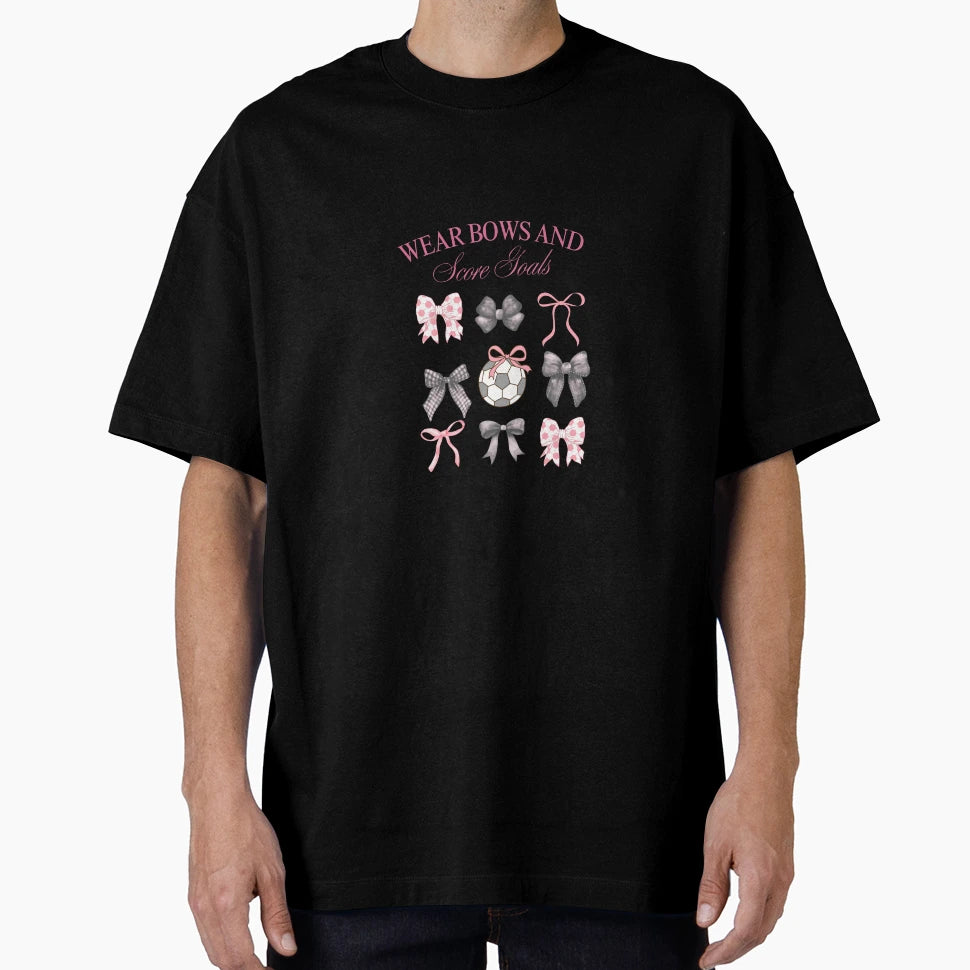 Wear Bows And Score Goals T-Shirt - Aesthetic Graphic Unisex - T-Shirt, Sweatshirt, Hoodie