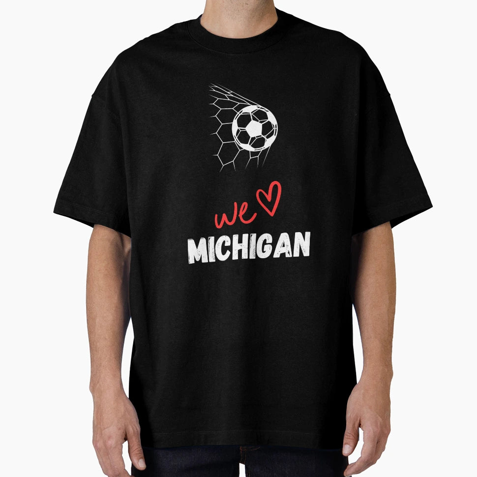 Michigan Football We Love Michigan T-Shirt - Streetwear Style Men Women - T-Shirt, Sweatshirt, Hoodie