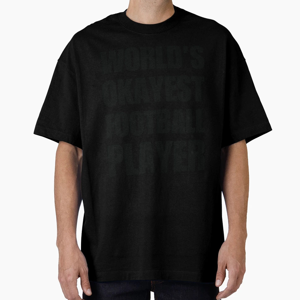 Funny Worlds Okayest Football Player T-Shirt - Trendy Graphic for Adults - T-Shirt, Sweatshirt, Hoodie