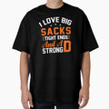 I Love Big Sacks Tight Ends And Strong D T-Shirt - Graphic Print Unisex - T-Shirt, Sweatshirt, Hoodie