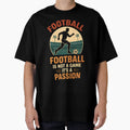 Football Is Not Just Game Its T-Shirt - Fun Novelty Design for Adults - T-Shirt, Sweatshirt, Hoodie